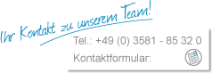 Ihr Kontakt zu unserem Team!